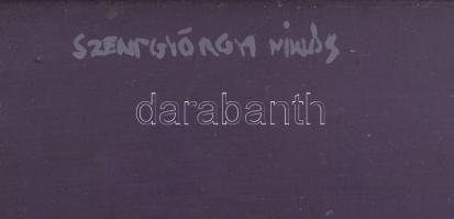 Szentgyörgyi Miklós (1955-): Csendélet. Olaj, farost. Jelzett. Hátoldalán autográf felirattal és Kép...