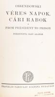 [Ossendowski, Ferdynand Antoni (1876-1945)]: Ossendowski: Véres napok, cári rabok. From president to...