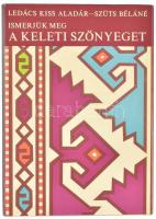 Ledács Kiss Aladár - Szüts Béláné: Ismerjük meg a keleti szőnyeget. Bp., 1977, Gondolat. Kiadói egészvászon kötés, papír védőborítóval, jó állapotban.