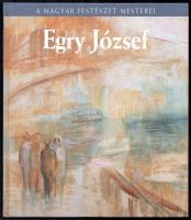 Gopcsa Katalin: Egry József. A Magyar Festészet Mesterei. Bp., 2009, Kossuth Kiadó - Magyar Nemzeti Galéria.  Kiadói kartonált papírkötésben.