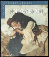 Boros Judit: Hollósy Simon. A magyar festészet mesterei. Bp., 2014, Kossuth - MNG. 79p. Fekete-fehér és színes képekkel, Hollósy Simon műveinek reprodukcióival gazdagon illusztrált. Kiadói kartonált papírkötés, jó állapotban.