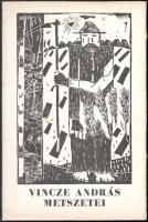 Vincze András metszetei. Szerk.: Nagy Károly. Szeged, 1984, Szeged Megyei Városi Tanács V. B. Művelődésügyi Osztálya. Tandi Lajos előszavával. 16 db metszet, kissé viseltes kiadói papírmappában, hiánytalan.