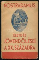 Vághidi Ferenc: Nostradamus élete és jövendölései a XX. századra. Bp.,1940, Cserépfalvi. Kiadói papírkötés, szakadozott borítóval.