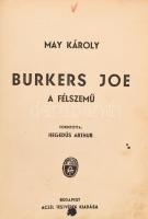 May Károly kalandjai. Joe Burkers, A félszemű. Bp., é.n. Aczél testvérek. Kiadói félvászon kötésben,...
