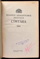 1914 Budapest Székesfőváros Hivatalos címtára 1914. Bp., 1913, Budapest Székesfőváros Házinyomdája, ...