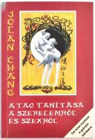 Jolan Chang: A tao tanítása a szerelemről és szexről. Ősi kínai módszer a gyönyör elérésére, eredeti illusztrációkkal. 1990, Arany Lapok. Kiadói papírkötés, jó állapotban.