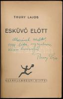 Thury Lajos: Esküvő előtt. A szerző által DEDIKÁLT példány. Bp.,én., Szerelemhegyi. Kiadói papírkötés, a borítón gyűrődéssel.