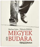 Bächer Iván, Teknős Miklós: Megyek Budára. ÚjliPÓTkötet. Fényképekkel illusztrált. H.n., Ab Ovo, 2010. Kiadói papírkötésben.