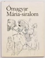 Ómagyar Mária-siralom. Keresztury Dezső tanulmányával. Szalay Lajos illusztrációival. Bp.,1982, Helikon. Kiadói kartonált papírkötés, kiadói papír védőborítóban.