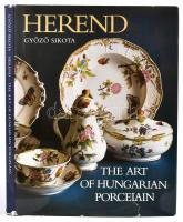 Sikota Győző: Herend. The art of Hungarian porcelain. Gazdag képanyaggal illusztrált. Jelzésekkel. Bp., 1985, Corvina. Angol nyelven. Kiadói egészvászon-kötés, kiadói szakadt papír védőborítóban.