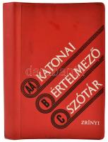 Katonai értelmező szótár. Szerk.: Tóth Lajos, Móricz Lajos, Kovács József. Bp., 1972, Zrínyi. Második kiadás. Kiadói nyl-kötésben.