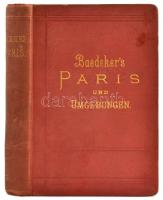 Karl Baedeker: Paris und umgebungen. Handbuch für reisende von - -. Leipzig, 1888, Karl Baedeker, XXXVI+365 p. Német nyelven. Térképekkel. Kiadói kopott aranyozott egészvászon-kötés.