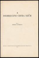 Béres András: A debreceni cifra szűr. A címlapot Varga Győző, a díszítő rajzokat Menyhárt József raj...