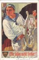 Wir lassen nicht locker! / WWI Imperial German Navy (Kaiserliche Marine) art postcard, mariner. Deutscher Schulverein Karte Nr. 798. (EK)