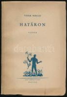 Vidor Miklós: Határon. Versek. Bp., 1947, Officina. Első kiadás. Kiadói papírkötés.   A szerző, Vidor Miklós (1923-2003) költő, író, műfordító által Major Máté (1904-1986) Kossuth-díjas építész részére dedikált példány.