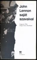 John Lennon saját szavaival. Lejegyezte: Miles. Ford.: Romhányi Török Gábor. Bp., 2004, Allprint. Fe...