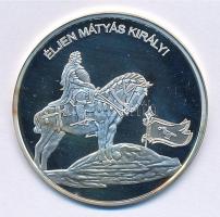 DN Nemzetünk nagyjai - Hunyadi Mátyás Ag emlékérem (10,37g/0.999/35mm) T:PP kis patina