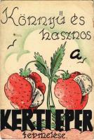 Könnyű és hasznos a kerti eper termelése. Ezzel a levelezőlappal Winter Katalin marosvásárhelyi kaptáros diák díjat nyert a Horthy István Diákkaptár Szövetség levelezőlap pályázatán / Hungarian Youth Association propaganda art postcard s: Winter Katalin (EB)