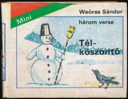 Weöres Sándor három verse. Tél köszöntő. Dr. Marosi László (Szerk.) Bp., 1987, Terra. Mini leporelló könyvecske, kartonált.