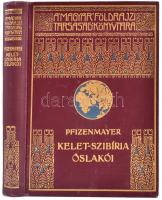 [Pfizenmayer, Eugen Wilhelm (1869-1941)] E. W. Pfizenmayer: Kelet-Szibíria ősvilága és ősnépei. Tudományos utazás a mammut-tetemek és az erdőlakó népek tanulmányozása végett. Átdolgozta és Szibéria általános leírásával kiegészítette: Cholnoky Béla. Magyar Földrajzi Társaság Könyvtára. Bp.,[1931],Lampel R. (Wodianer F. és Fiai)., 206 p. + 23 (fekete-fehér képtáblák) t. +1 (térkép) t. Fekete-fehér fotókkal és egy térképpel illusztrált. Kiadói dúsan aranyozott egészvászon sorozatkötés, a borítón kopásnyomokkal.