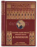 [Lugi Amadeo di Savoia-Aosta, duca degli Abruzzi (1873-1933)] Savoyai Lajos Amadé: A Ruvenzori. A keletafrikai nagy tavak hegyóriásának kikutatása és csúcsainak első megmászása. 139 képmelléklettel. Fordította: Dr. Cholnoky Jenőné. Magyar Földrajzi Társaság Könyvtára. Bp.,(1922), Lampel R. (Wodianer F. és Fiai), 1 (címkép) t.+150+1 p.+42 (fekete-fehér képtáblák) t. Egészoldalas fekete-fehér képekkel illusztrálva. Kiadói dúsan aranyozott egészvászon sorozatkötésben, a borítón kis kopásnyomokkal.