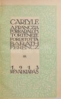 Carlyle: A francia forradalom története I-III. köt. Fordította: Baráth Ferenc. Világkönyvtár. Bp.,19...