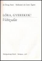 Dr. Ócsag Imre, Szidnainé Dr. Csete Ágnes: Lóra, gyerekek! Voltizsálás. Bp., 1986, Mezőgazdasági Kia...