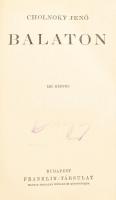 Cholnoky Jenő: Balaton. Magyar Földrajzi Társaság Könyvtára. 120 képpel illusztrált. Bp., én., Frank...