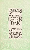 (Divald Kornél) Tarczai György: Magyar legendák.
Bp. 1914. Élet ny. 376 p. Egészvászon kötésben. 