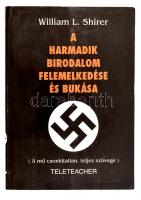 William L. Shirer: A harmadik birodalom felemelkedése és bukása. A náci Németország története. Bp.,1995.,Teleteacher. Kiadói papírkötés.