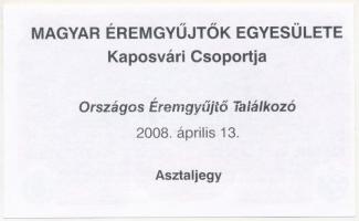 Kaposvár 2008. "Országos Éremgyűjtő Találkozó" a Magyar Éremgyűjtők Egyesülete Kaposvári C...