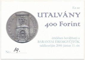 Pécs 2006. Baranyai Éremgyűjtők találkozója utalvány 400Ft-ról T:I