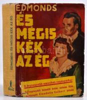 Walter D. Edmonds: És mégis kék az ég. Ford.: Tábori Kornél. Bp., 1941, Nova Irodalmi Intézet. 283 p. Kiadói aranyozott félvászon-kötés, kissé szakadt papír védőborítóban.