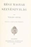 Váradi Antal: Régi magyar színészvilág. Kiadja: Kisfaludy-Társaság. Bp., 1911., Franklin, 484 p. Kor...