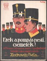 1915 Zerkovitz Béla: Ezek a pompás pesti csemeték! Fővárosi Orfeumban énekeli Gyárfás Dezső. Szövegét írta és zenéjét szerezte: - -. Op. 143. A borítón Tuszkay Márton (1884-1940) grafikájával. Bp., 1915, Rózsavölgyi és Társa, 6 p. Díszesen illusztrált borítóval, kissé foltos, kis gyűrődésekkel, kis szakadásokkal. + 1915 Katonáink legkedveltebb tábori nótái. Kotta. Szerk.: Kurucz János. A borítón Tuszkay Márton (1884-1940) grafikájával. Bp., 1915, Rózsavölgyi és Tsa, 5+1 p. Foltos, szakadt, sérült.