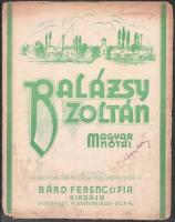 1929 Balázsy Zoltán magyar nótái. Bp., 1929, Bárd Ferenc és Fia, 6 sztl. lev. Illusztrált borítóval, szakadt, foltos, az elülső borítón kis lyukkal. A szerző által aláírt. "Tiszteletpéldány" bejegyzéssel. + Balázsy Zoltán egy töredékes kottája, 2 sztl. lev.