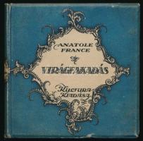 Anatole France: Virágfakadás. Ford.: Szini Gyula. Bp., 1921, Kultura Könyvkiadó. 142 p. Kiadói illusztrált kartonált papírkötés, kissé kopott borítóval, helyenként kissé foltos lapokkal.