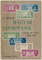 Dr. Bázlik László György: Magyar Papírpénzek - Pengő és Forint 1926-1973. Budapest 1974. Használt állapotban, erősen megkopott gerinccel