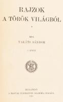 Takáts Sándor: Rajzok a török világból I-III. köt. Bp., 1915-1917, MTA, VIII+438+1; 4+463+1; 457+1 p...