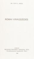 Dr. Tóth K. János: Római virágszedés. Bécs, 1988, Művészettörténeti Társaság. 460 p. Kiadói aranyozo...