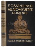 Ossendowski, Ferdinand : Állatok, emberek és istenek. Bp., Franklin. Kiadói félvászon kötés, tulajdonosi bejegyzéssel, kissé kopottas állapotban.