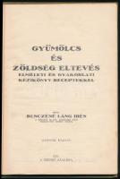 Benczéné Láng Irén: Gyümölcs és zöldség eltevés.. Bp., 1935., Szerzői. Második kiadás. Kiadói kissé ...