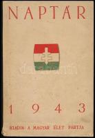 1943 Naptár, kiadja: a Magyar Élet Pártja, benne Horthy István halála, csatahajók, stb., nyomdahibás (elején dupla oldalak)