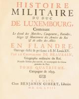 Jean de Beaurain (1696-1771): Histoire militaire du Duc de Luxembourg, contenant le de?tail des marc...