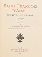 Saint Francois d'Assise. Son Oeuvre - Son influence 1226-1926. Préface: S. É. Le Cardinal Duboi...