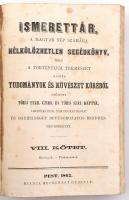 Ismerettár, a magyar nép számára nélkülözhetetlen segédkönyv, mely a történelem, természet s egyéb tudományok és művészet köréből gyűjtött több ezer czikk és több száz képpel, lehetőleg minél több érdekes tárgyat és egyéniséget betüsorozatos rendben megismertet. VIII. köt. Növények - Ptolemaeusok. Pest, 1862, Heckenast Gusztáv, XVIII+764 p. Átkötött félvászon-kötésben, kopott borítóval, kissé foltos lapokkal, deformált.