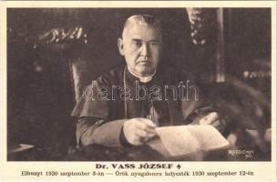 Dr. Vass József (Bethlen-kormány népjóléti és munkaügyi minisztere), elhunyt 1930. szeptember 8-án, örök nyugalomra helyezték szeptember 12-én. Rozgonyi felv. Tolnai Világlapja ajándéka, gyászlap