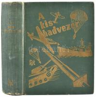 Sztrókay Kálmán: A kis hadvezér. Bp., (1940), Rózsavölgyi és Társa. Kiadói aranyozott egészvászon kötés, kissé sérült gerinccel.