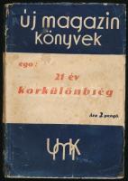 Ego: 21 év korkülönbség. Új Magazin könyvek. Bp., é.n., Balsac kiadás. Erotikus ponyva regény. Kiadói papírkötésben, sérült gerinccel, foltos és kissé szakadozott borítóval.