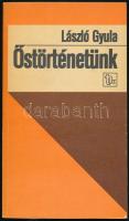 László Gyula: Őstörténetünk. Bp., 1981, Tankönyvkiadó. Kiadói papírkötés.